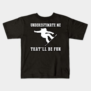 Shred and Smile! Snowboarding Underestimate Me Tee - Embrace the Slope Humor! Kids T-Shirt